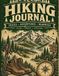 Hiking Journal Hiking Journal | A Trail Journal Logbook for perfect Recording
