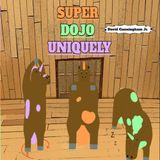 Super Dojo Uniquely: Play Better Together, Everyone is Unique