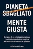 Pianeta Independently Published Pianeta Sbagliato / Mente Giusta Paperback
