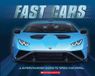 Fast Scholastic Fast Cars (3D Metal Cover): A Supercharged Guide to Speed Machines