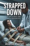 Strapped Down: Mroczny romans emocjonalny. Gdy ruiny przeszłości stają się jedyną drogą do nowego początku