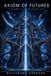 The Axiom of Futures 2 - The Architecte