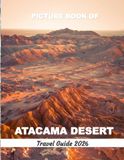 ATACAMA DESERT: Wonderful pictures that give you an idea of an amazing country, the style of buildings, castles, etc., for all travel lovers.