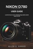 Nikon NIKON D780 USER GUIDE