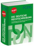 Pons Die deutsche Rechtschreibung: Das Standardwerk für Schule, Beruf und Allgemeinbildung. Auf der Grundlage der amtlichen Regeln.