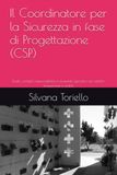 Il Coordinatore per la Sicurezza in fase di Progettazione (CSP): Ruolo, compiti, responsabilità e strumenti operativi nei cantieri temporanei e mobili
