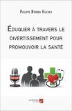 Éduquer à travers le divertissement pour promouvoir la santé