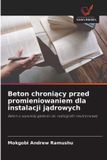 Beton OmniScriptum SRL Beton chroniący przed promieniowaniem dla instalacji jądrowych