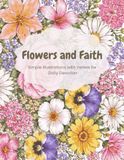 Flowers and Faith: 30 Flowers to Color and Memorize Bible Verses