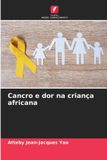 Cancro OmniScriptum SRL Cancro e dor na criança africana Paperback