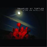 Stars Trampled By Turtles Stars and Satellites