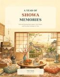 A Showa A Year of Showa Memories: Bold and Relaxing Retro Japan, Cozy Homes, and Everyday Nostalgia to Color
