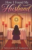 How Libri GmbH How I Found My Husband: A Chapel Romance