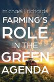 Farming's Role in the Green Agenda Hardcover