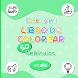 Este es mi libro de colorear Vehículos: libro de colorear infantil - baja estimulación - dibujos grandes y sencillos de animales - bebés, niños ... - a partir de 1 año - páginas a una cara