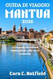 GUIDA DI VIAGGIO MANTUA 2026