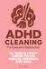 ADHD Cleaning For Executive Dysfunction: The “Where Do I Start?” Workbook for Task Paralysis, Overwhelm & Messy Homes