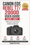 CANON EOS REBEL T7 / 2000D USER GUIDE 2026-2027