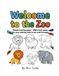 Welcome Zoo Welcome to the Zoo!