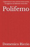 Polifemo: L’ignoranza è una caverna senza uscita, la saggezza un labirinto senza fine