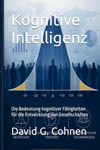 Kognitive Intelligenz: Die Bedeutung kognitiver Fähigkeiten für die Entwicklung von Gesellschaften