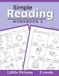 Simple Reading Workbook 2: Learn to Read by Choosing Words to Match Pictures, Phonics and Decoding Practice for Beginning Readers and Kids with Special Needs, Grades K–2