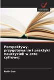 Perspektywy, OmniScriptum SRL Perspektywy, przygotowanie i praktyki nauczycieli w erze cyfrowej