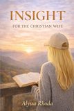 Insight for the Christian Wife: Volume 1