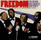 Sonic Rendezvous Golden Gate Quartet / Josh White - Freedom At The Library Of Congress