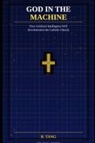 God in the Machine: How Artificial Intelligence Will Revolutionise the Catholic Church