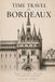 Time Bordeaux Time Travel in Bordeaux: A Walking Guide Through 2,300 Years of Bordeaux's History