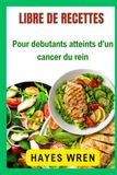 Livre de recettes pour débutants atteints d'un cancer du rein
