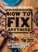 Popular Mechanics How to Fix Anything: Essential Home Repairs Anyone Can Do