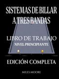 Sistemas De Billar A Tres Bandas - Libro De Trabajo - Nivel Principiante - Edición Completa