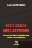 Toxicidad de Metales Pesado y Elementos Traza de Significancia Clínica y Medioambiental