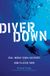 Diver International Marine Publishing Co Diver Down: Real-World Scuba Accidents and How to Avoid Them Paperback