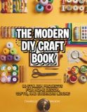 The Modern DIY Craft Book