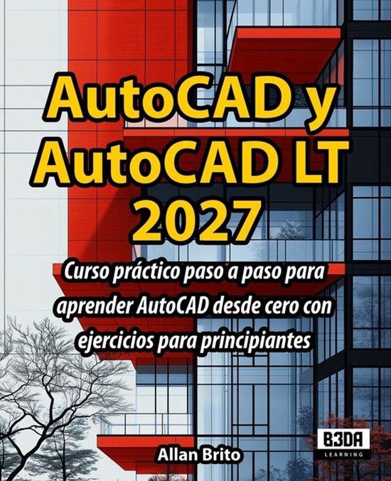 AutoCAD Independently Published AutoCAD y AutoCAD LT: Curso práctico paso a paso para aprender AutoCAD desde cero con ejercicios para principiantes Paperback