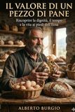 IL VALORE DI UN PEZZO DI PANE: Dall'Ariete all'Orso. Dalla corsa al successo alla riscoperta della vita