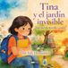 Tina y el jardín invisible: Tina and the Invisible Garden