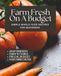 Farm Fresh On A Budget: Simple Whole Food Recipes for Beginners