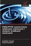 PEEK/PTFE OmniScriptum SRL PEEK/PTFE wzmocniony wlóknami szklanymi i stalymi środkami smarnymi