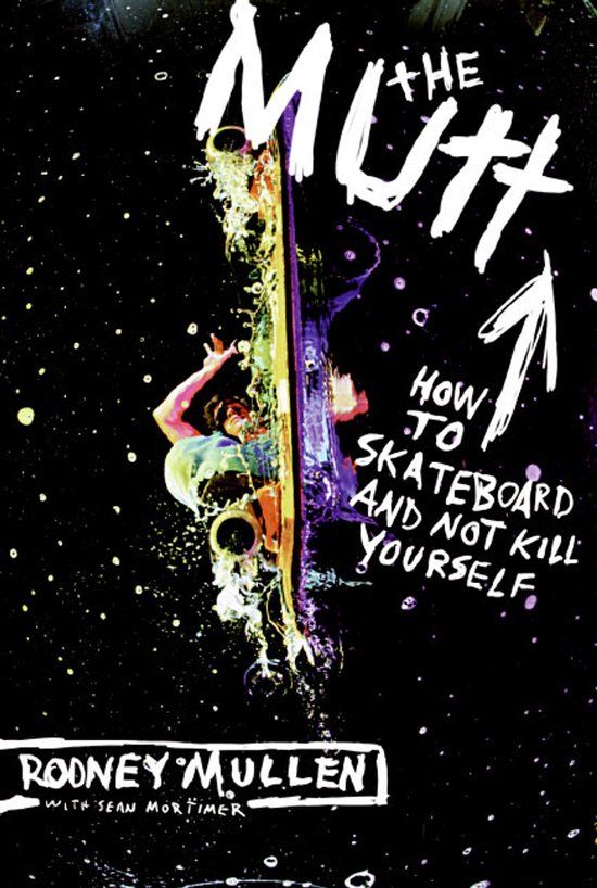 The HarperCollins Publishers The Mutt: How to Skateboard and Not Kill Yourself Paperback