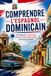 Comprendre l’Espagnol Dominicain: Dictionnaire dominicain de mots, expressions, argot et phrases utiles pour francophones