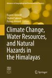 Climate Springer Nature Advances in Geographical and Environmental Sciences- Climate Change, Water Resources, and Natural Hazards in the Himalayas