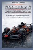 Formula The Historic Legacy of Automotive Speed, Innovation & Design- Formula E Car Engineering