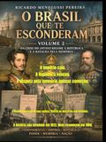 O BRASIL QUE TE ESCONDERAM - Volume 2: Da crise do Antigo Regime à República e a batalha pela memória