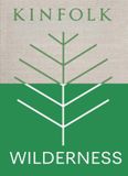 Kinfolk Artisan Books Kinfolk Wilderness Hardcover