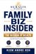Family Biz Insider: Volume 9: The Wisdom of Wealth