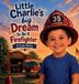 Little BooxAi Little Charlie's Big Dream To Be A Firefighter, A True Story
